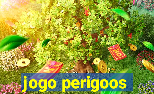 jogo perigoos